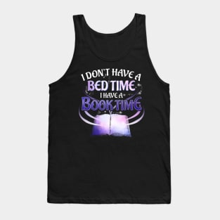 I Don't Have a Bedtime I Have a Booktime Bookworm Tank Top